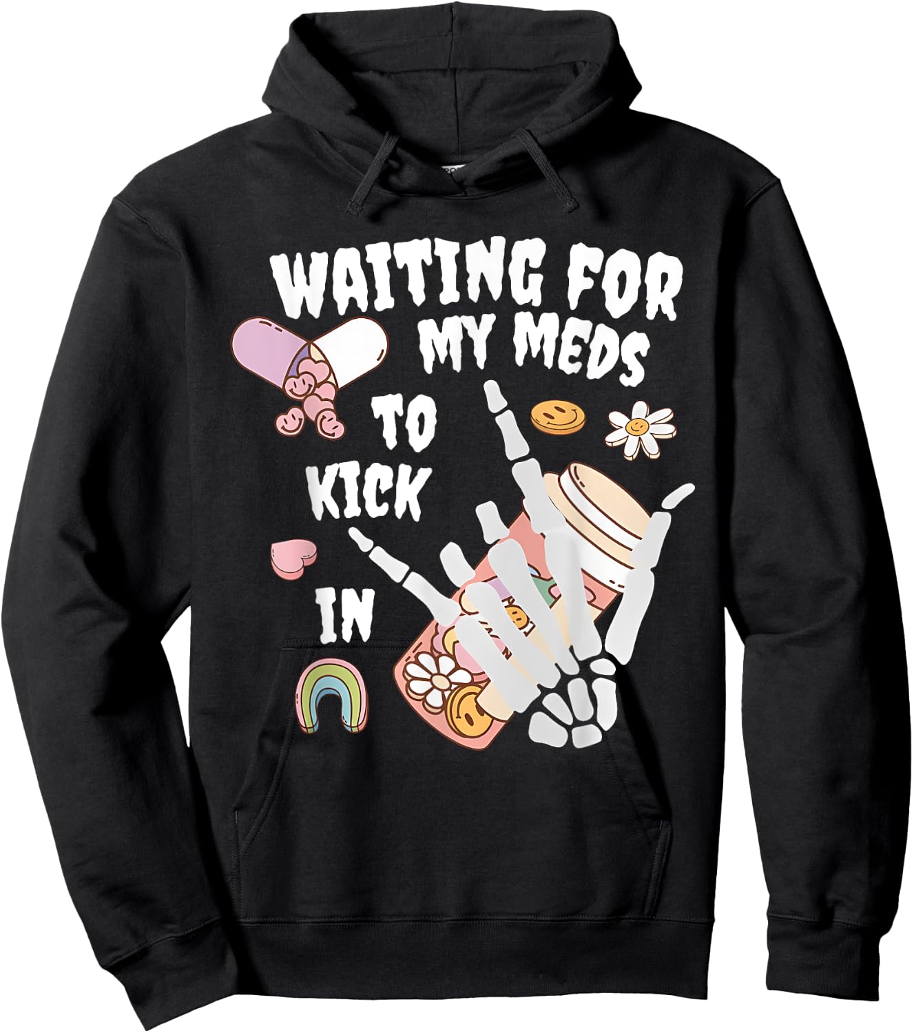 WAITING FOR MY MEDS TO KICK IN Funny design Hoodie - Hoodie | Black
