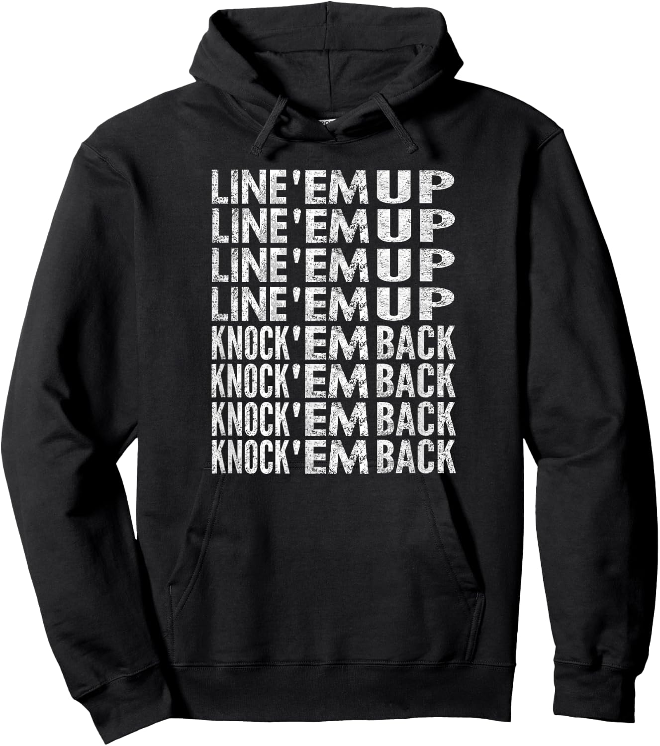 Line 'Em Up, Knock 'Em Back, Distressed Look Hoodie - Hoodie | Black