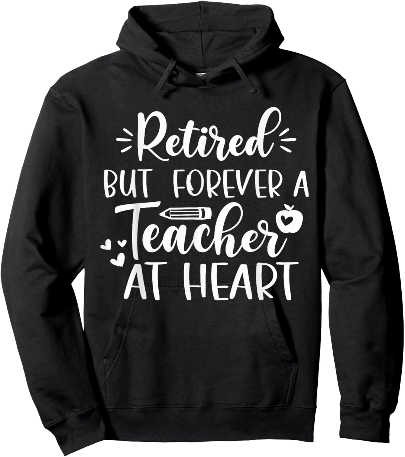 Retired But Forever A Teacher At Heart Teacher Retirement Hoodie - Hoodie | Black