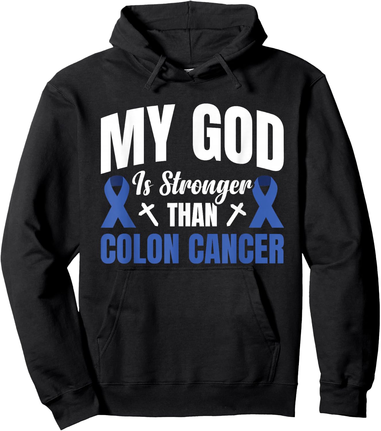 My God Is Stronger Than Colon Cancer Hoodie - Hoodie | Black