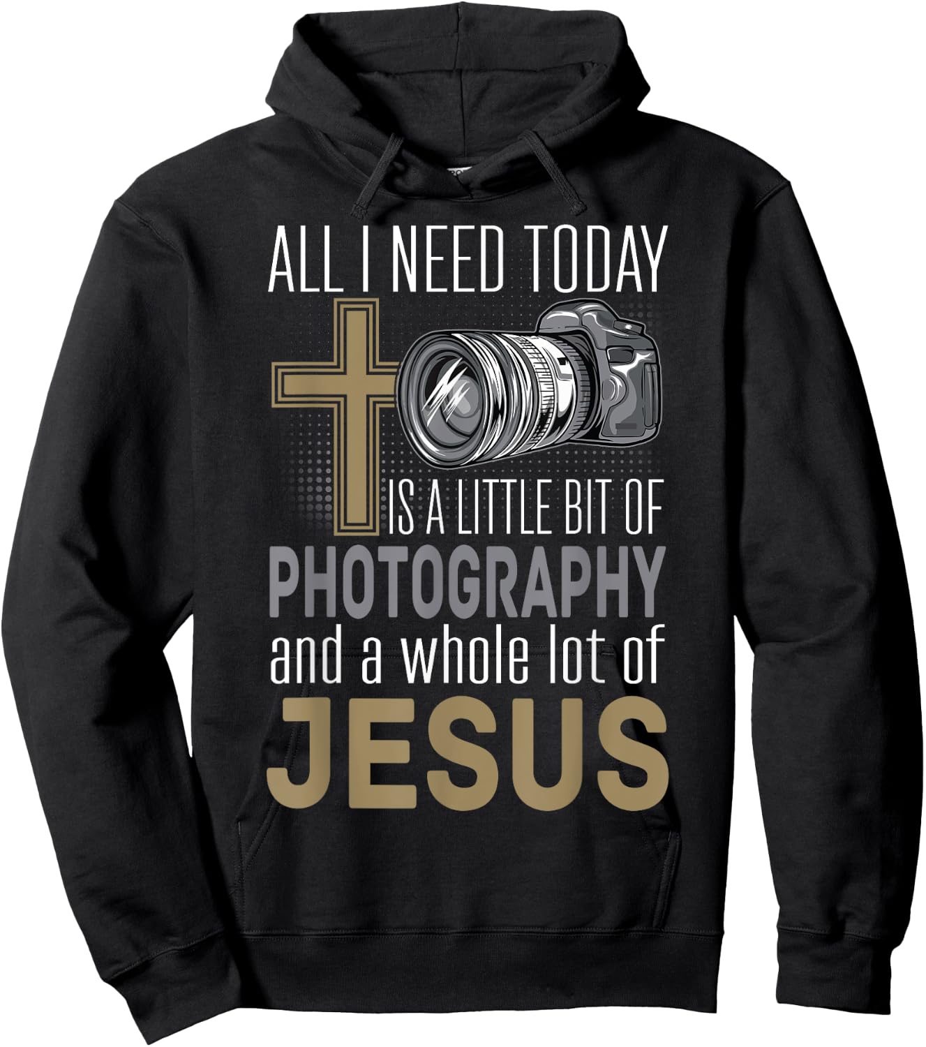 All I Need Is Photography & Jesus Camera Photographer Gift Hoodie - Hoodie | Black