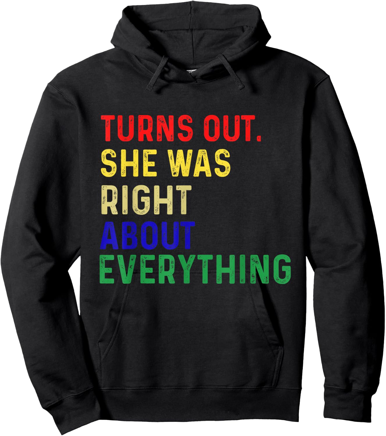 Turns Out She Was Right About Everything Funny Quote Hoodie - Hoodie | Black