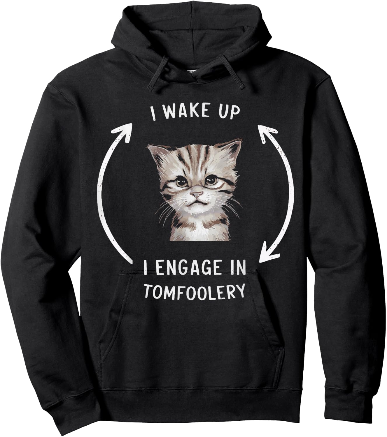 I Wake Up I Engage In Tomfoolery Hoodie - Hoodie | Black
