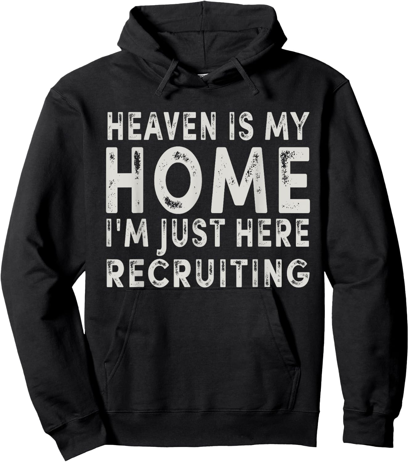 Heaven Is My Home I'm Just Here Recruiting Funny Christian Hoodie - Hoodie | Black