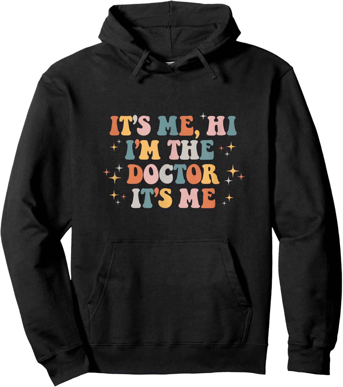 It's Me Hi I'm the Doctor It's Me Doctors Day 2023 Hoodie - Hoodie | Black