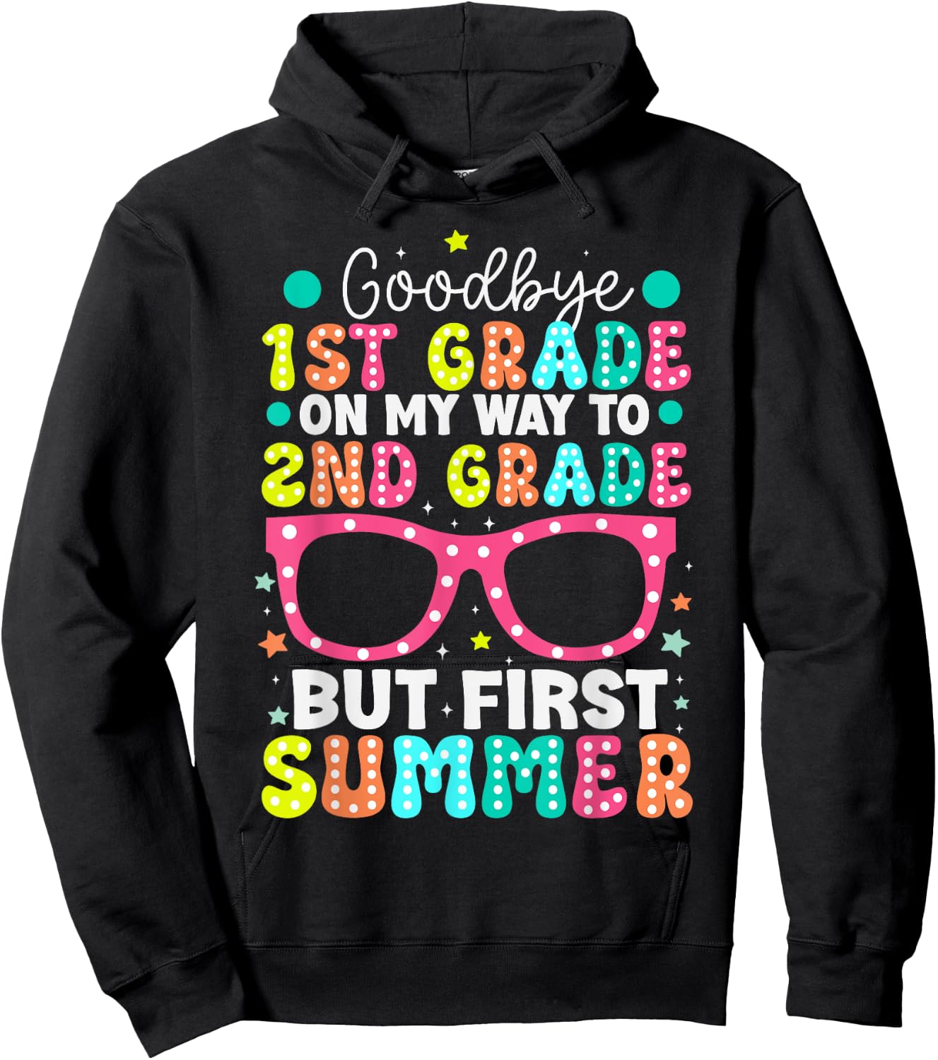 Goodbye 1st Grade Graduation To Second Grade First Summer Hoodie - Hoodie | Black