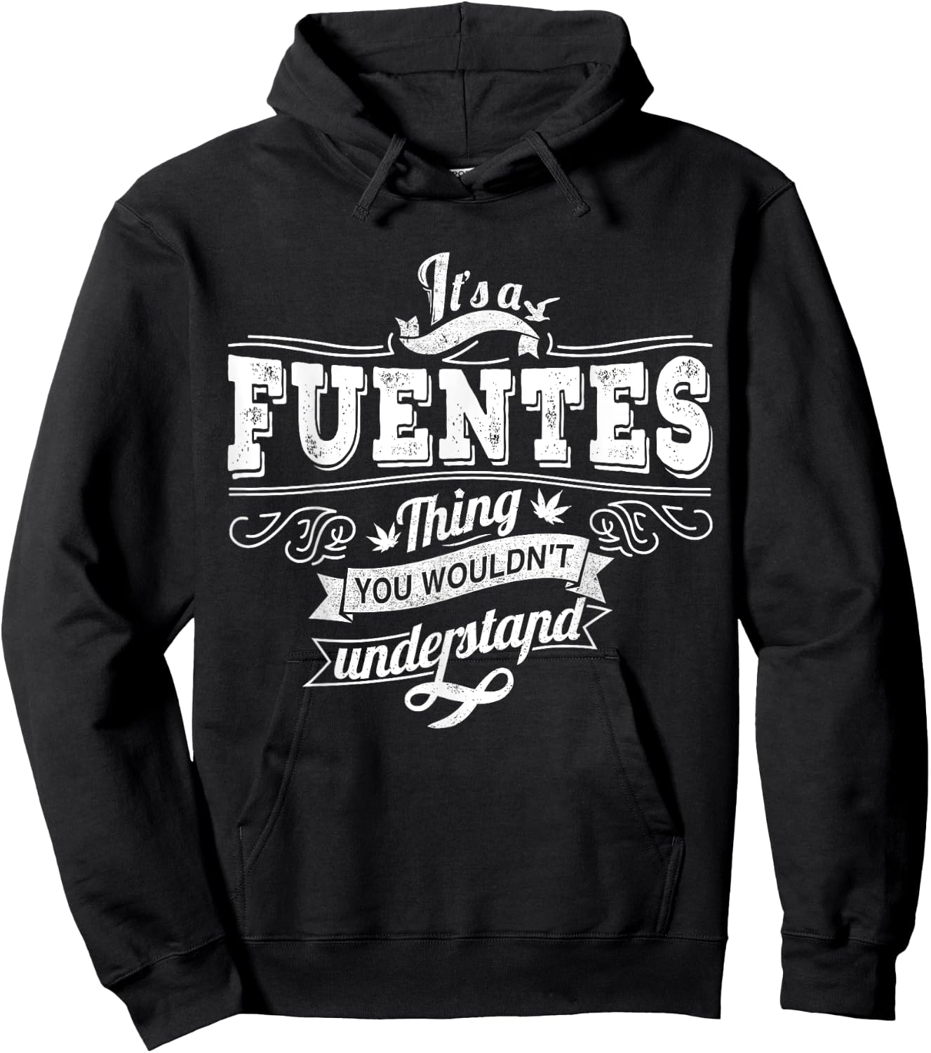 It's A FUENTES Thing You Wouldn't Understand Family Name Hoodie - Hoodie | Black
