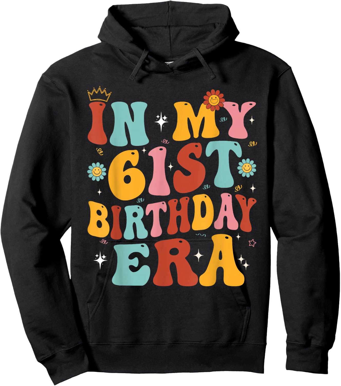 In My 61st Birthday Era Groovy Sixty - One 61 Years Old Hoodie - Hoodie | Black
