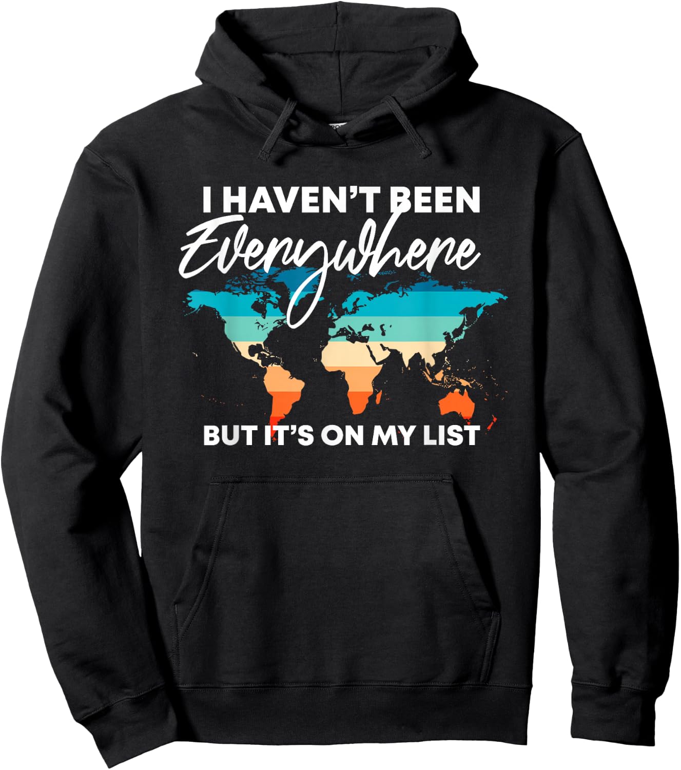 I Haven't Been Everywhere But It's On My List | Travel Lover Hoodie - Hoodie | Black