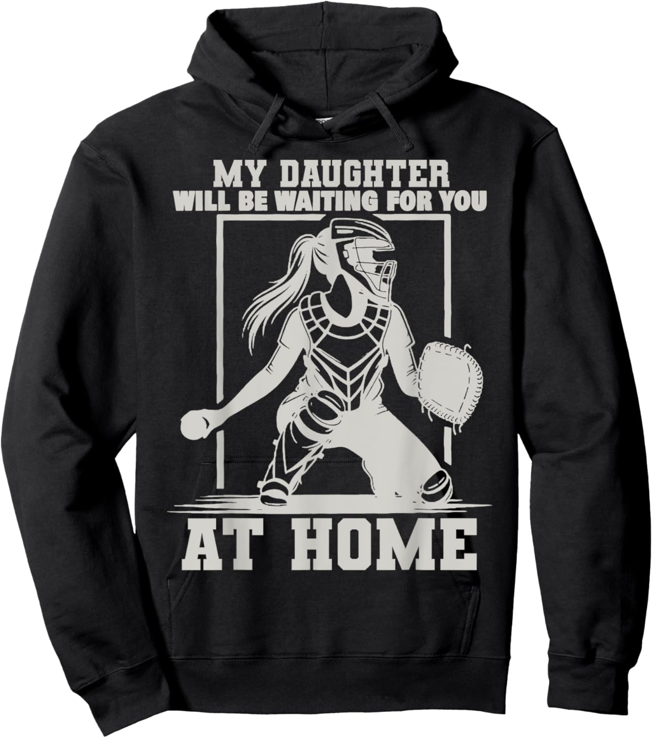 My Daughter Will Be Waiting For You At Home Baseball Lover Hoodie - Hoodie | Black
