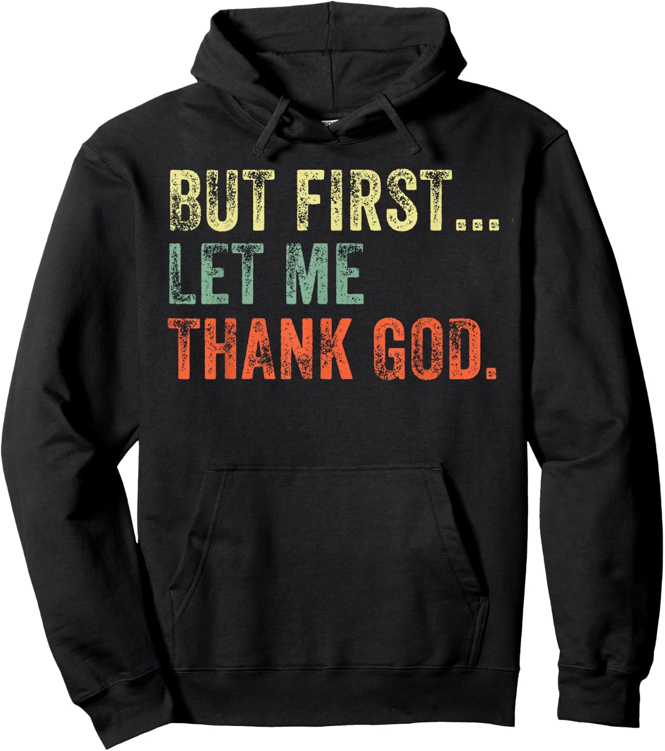 But First Let Me Thank God Funny Vintage Hoodie - Hoodie | Black