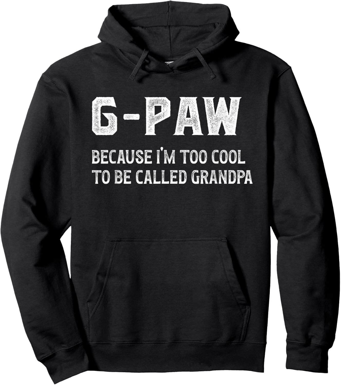 G-Paw I'm Too Cool G-Paw Grandpa G-Paw Grandfather , Small, Black Hoodie - Hoodie | Black
