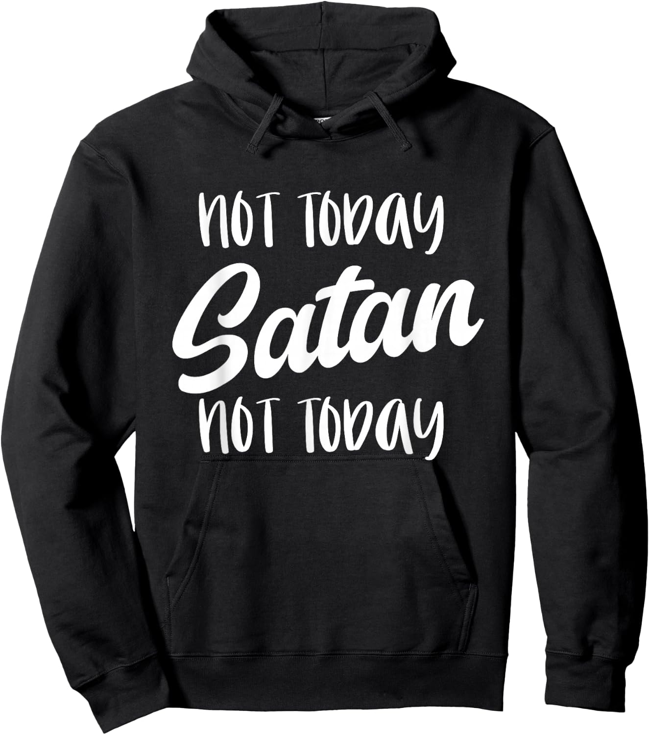 NOT TODAY SATAN - Motivational Mantra Gym Workout Men Women Hoodie - Hoodie | Black