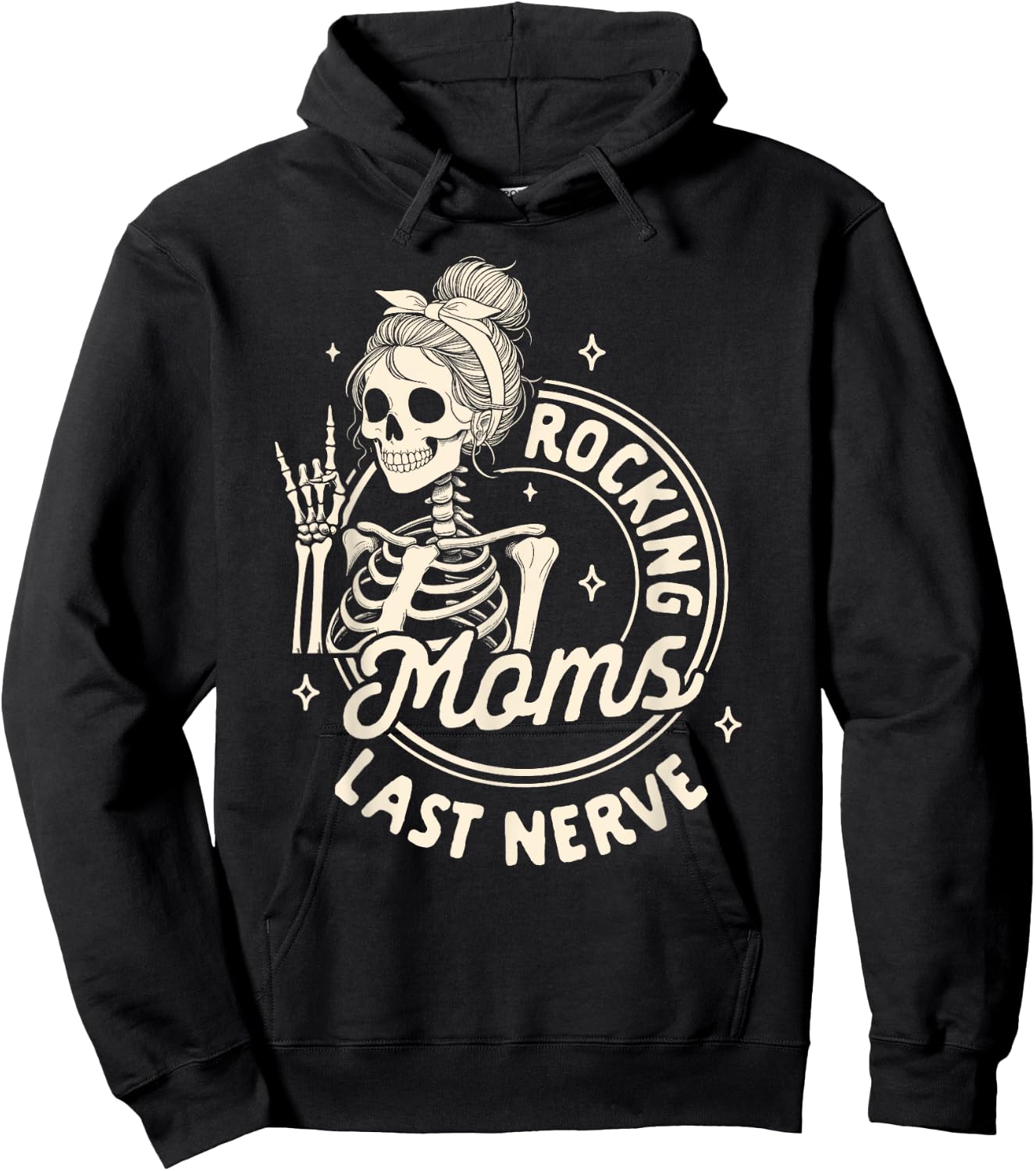 Mom Life Skeleton Motherhood Mama Rockin Moms Last Nerve Hoodie - Hoodie | Black