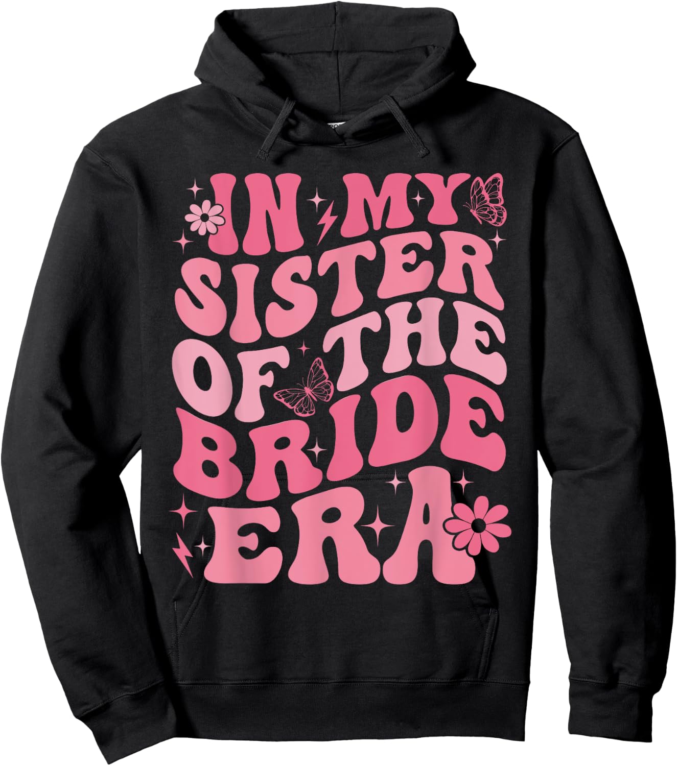 In My Sister Of The Bride Era Sister Of The Bride Wedding Hoodie - Hoodie | Black