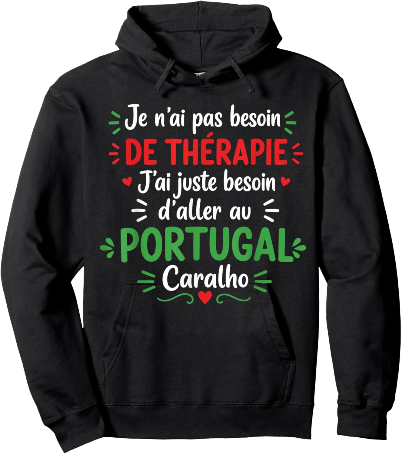 Vacances Portugais J'Ai Juste Besoin d'aller au Portugal Hoodie - Hoodie | Black