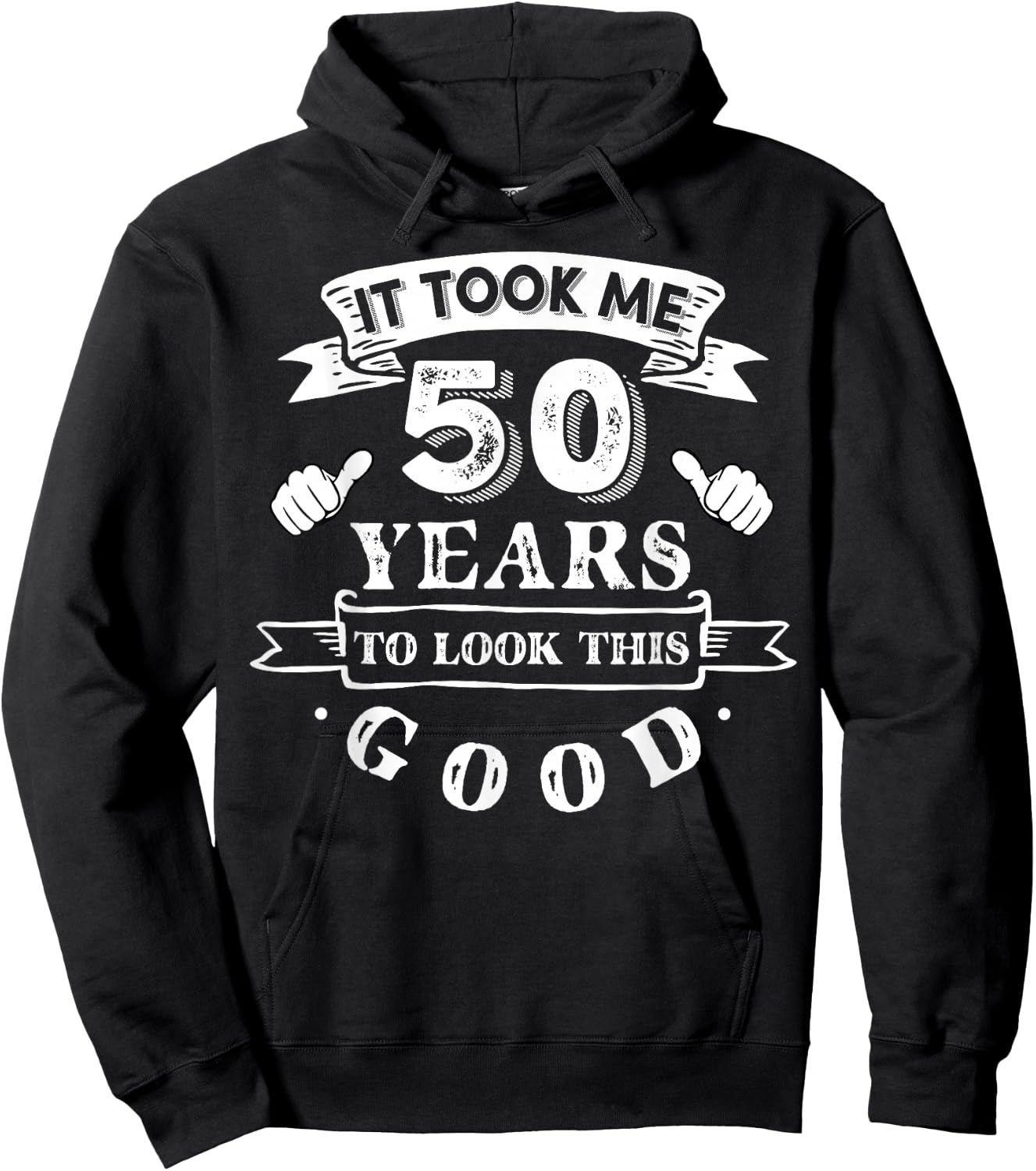 It Took Me 50 Years to Look This Good 50th Birthday Hoodie - Hoodie | Black