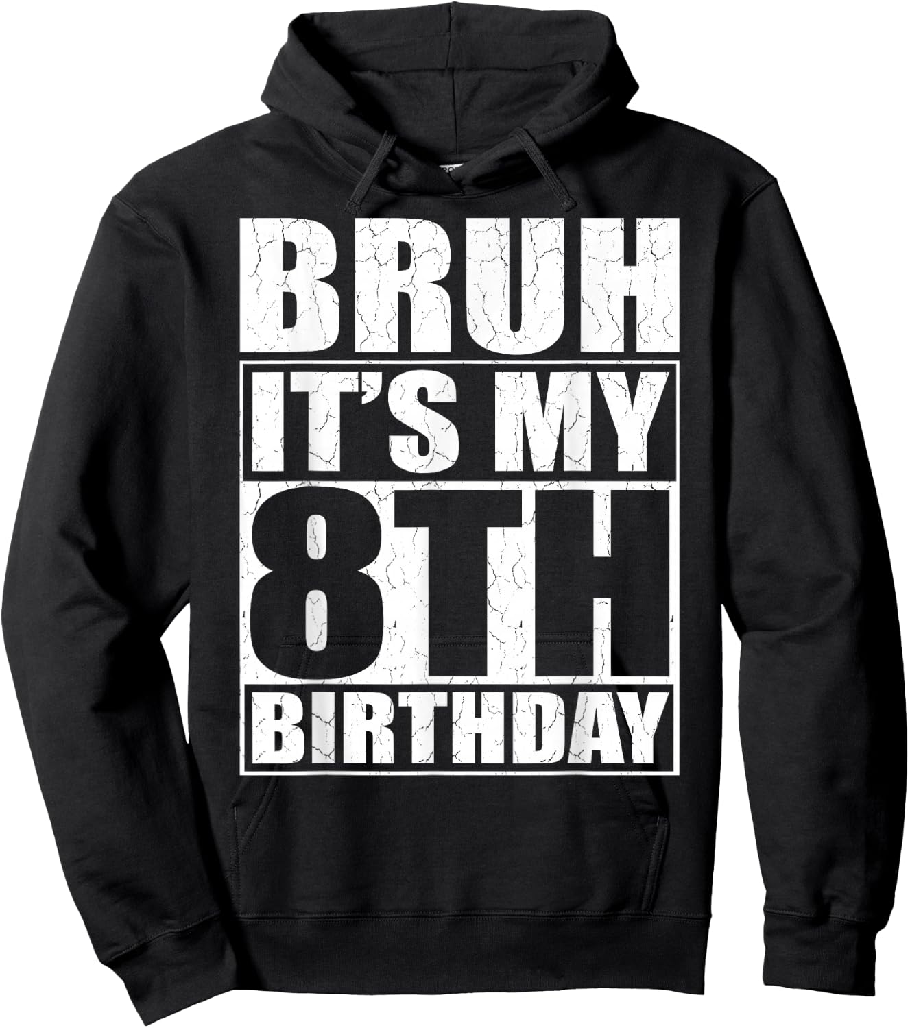 Bruh It's My 8th Birthday 8yr I'm 8 Year Old Birthday Gift Hoodie - Hoodie | Black