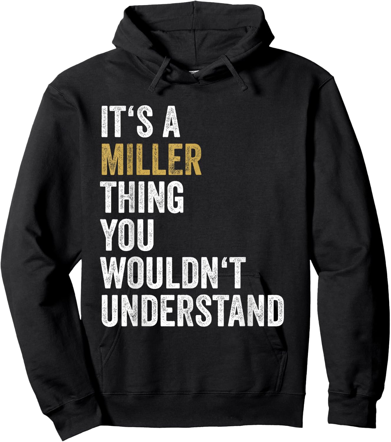 Its A Miller Thing You Wouldnt Understand Family Name Hoodie - Hoodie | Black