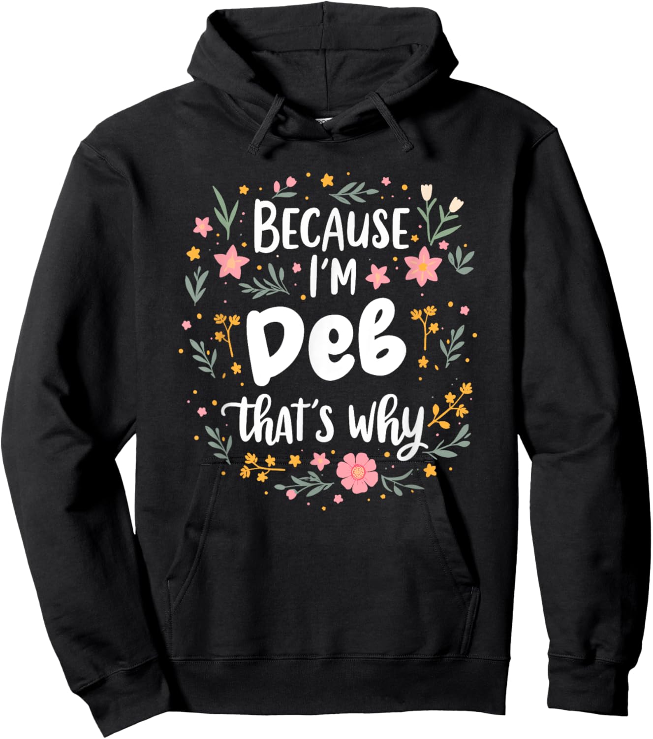 Women Because I'm Deb That's Why Woman Hoodie - Hoodie | Black
