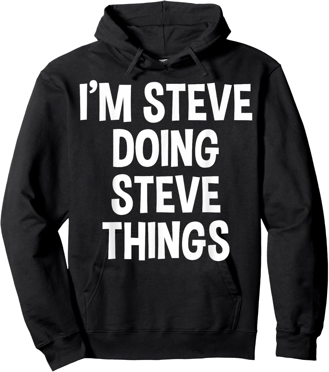 I'm Steve Doing Steve Things Funny Saying Hoodie - Hoodie | Black