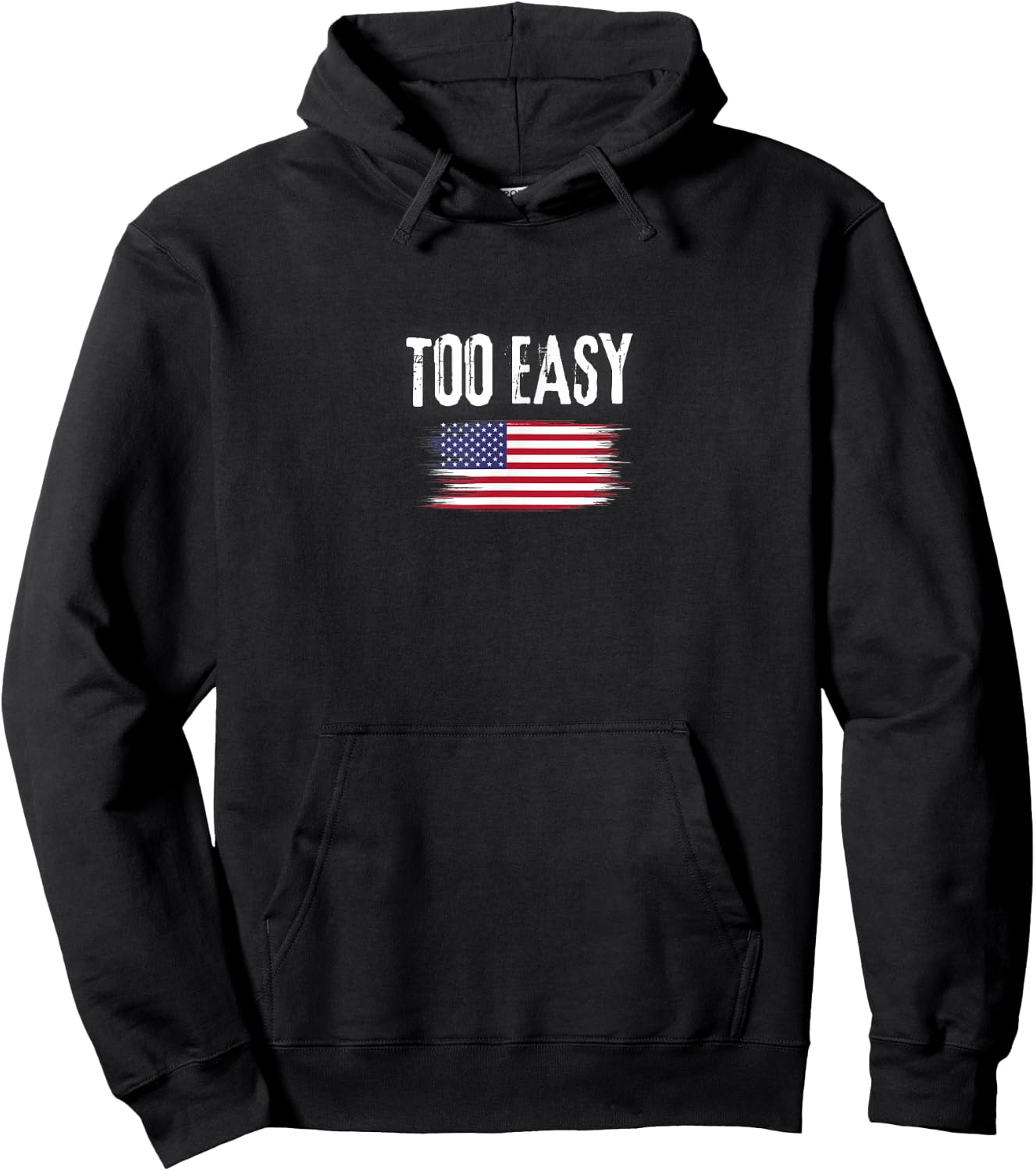 Motivational Too Easy Military Saying Distressed Flag Hoodie - Hoodie | Black