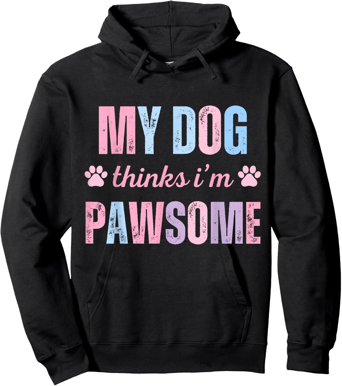 My Dog Thinks I'm Pawsome paws dog owner pet lover Hoodie - Hoodie | Black
