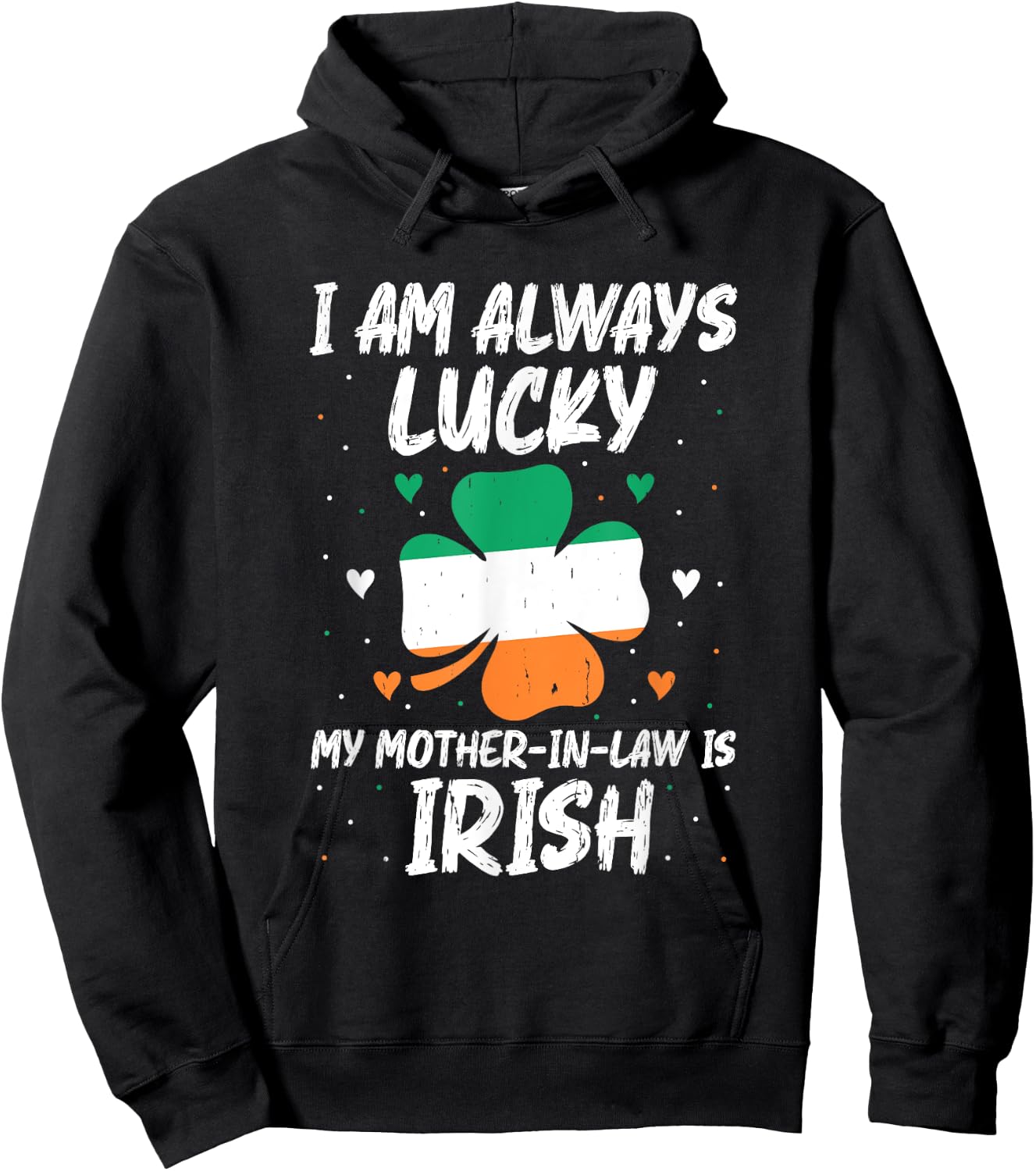 I Am Always Lucky My Mother In Law Is Irish Matching Family Hoodie - Hoodie | Black