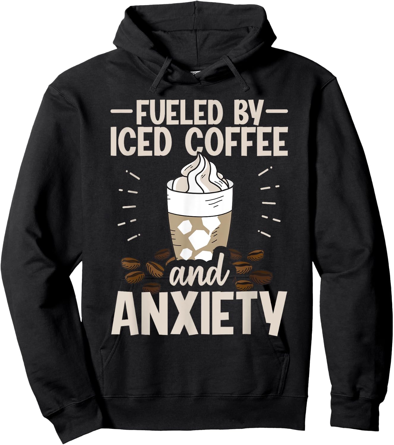 Fueled By Iced Coffee And Anxiety Hoodie - Hoodie | Black