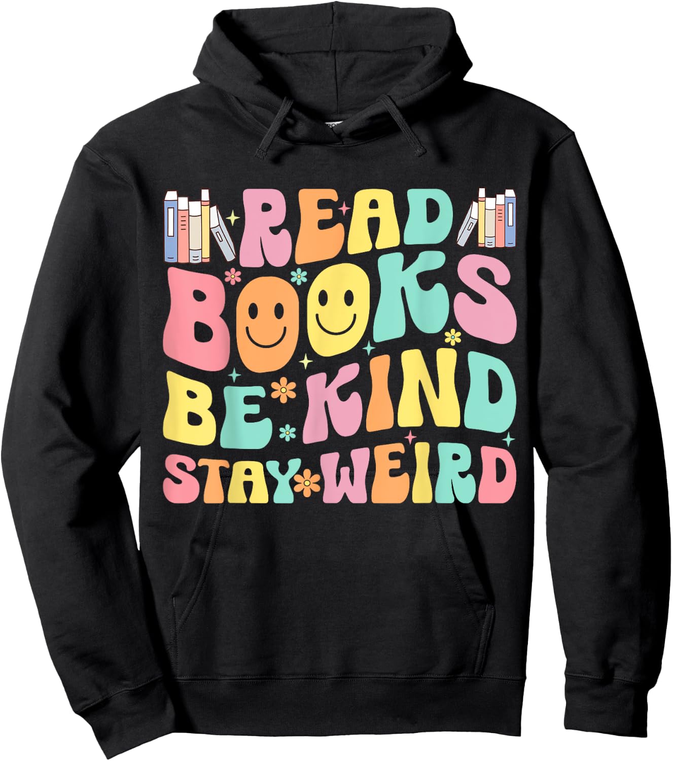 Read Books Be Kind Stay Weird Hoodie - Hoodie | Black