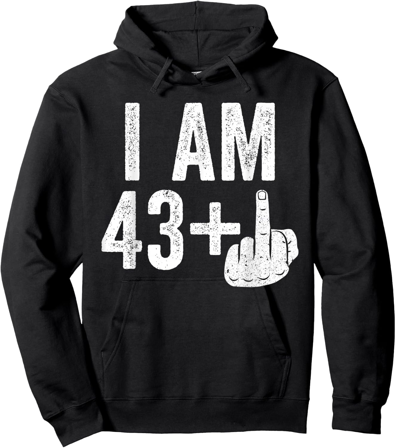 I Am 43 Plus Middle Finger Shirt Men Women 44th Birthday Hoodie - Hoodie | Black