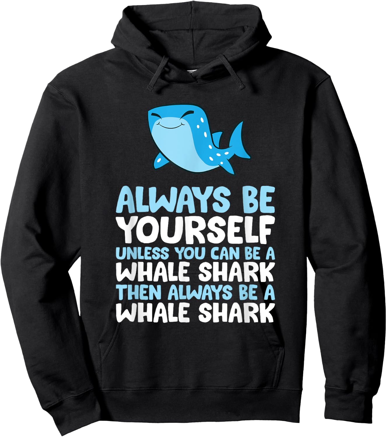 Always Be Yourself Unless You Can Be A Whale Shark Hoodie - Hoodie | Black