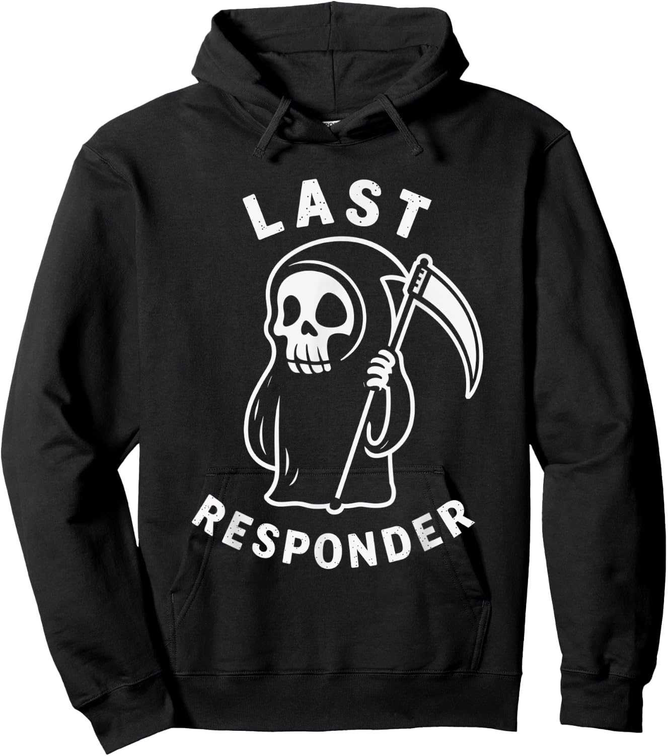 Last Responder Grim Reaper Humor Death Dark Hoodie - Hoodie | Black