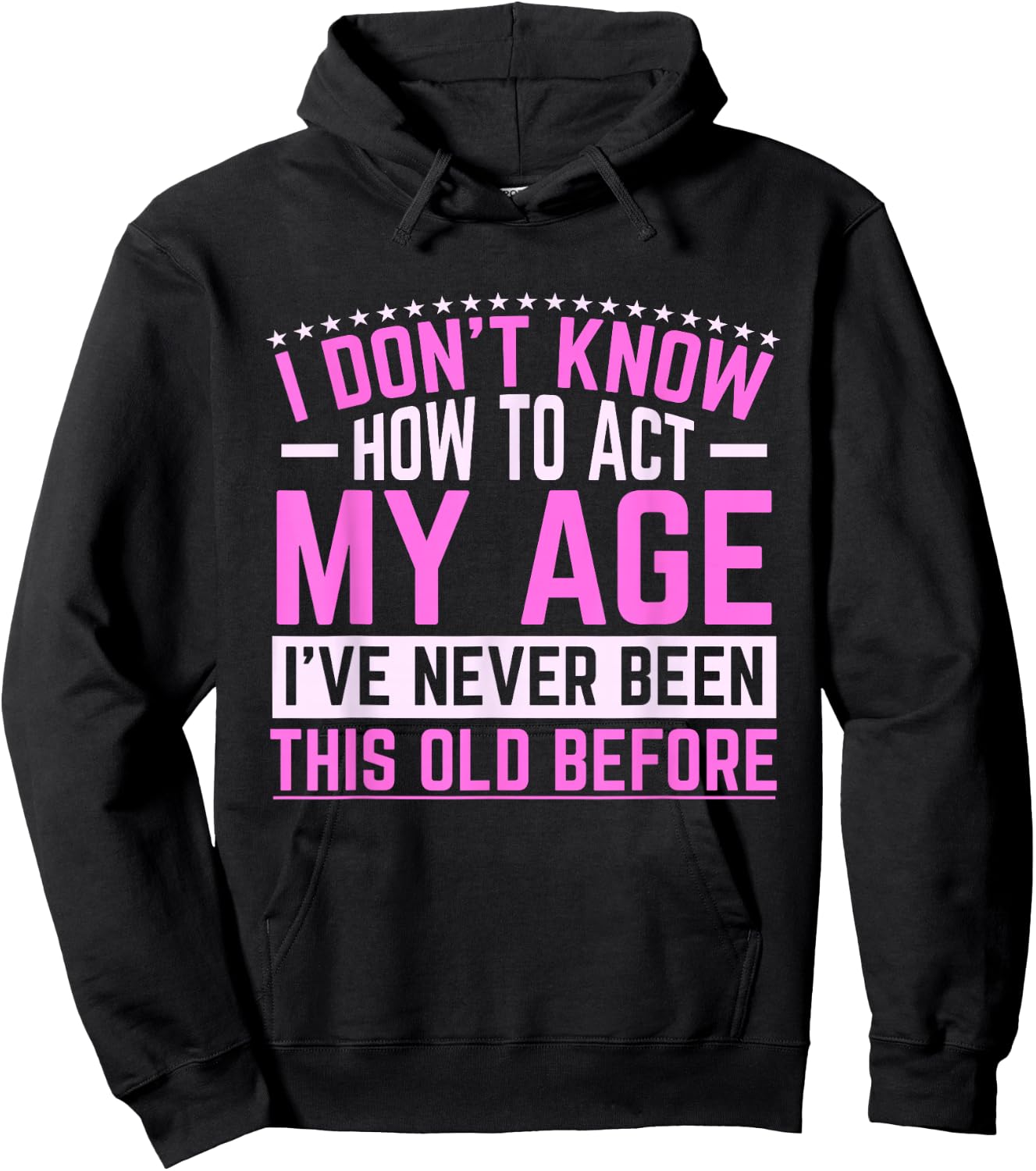 Old Saying Grandma I Don't Know How To Act My Age Hoodie - Hoodie | Black
