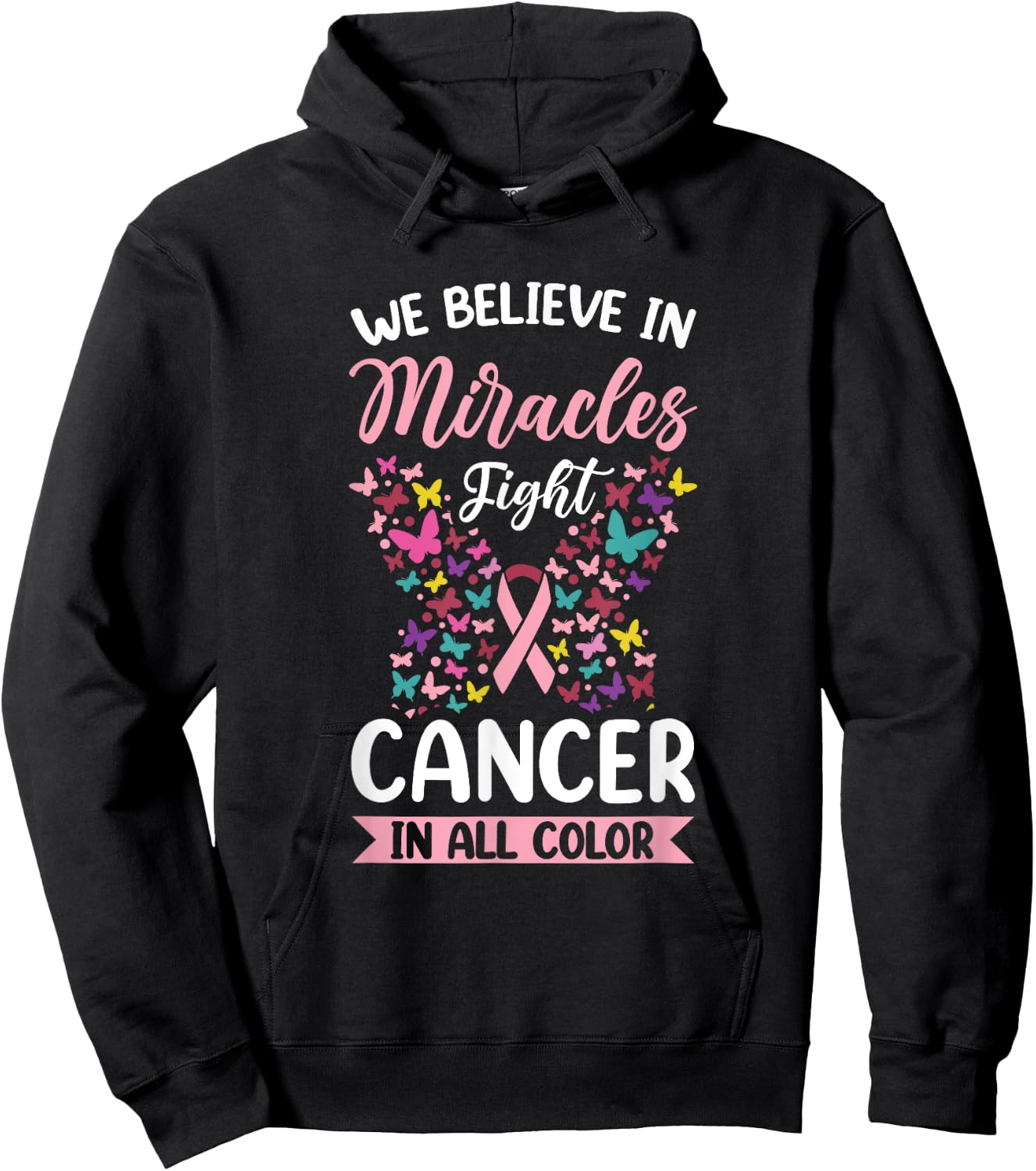 We Believe In Miracles Fight Cancer In All Color Hoodie - Hoodie | Black