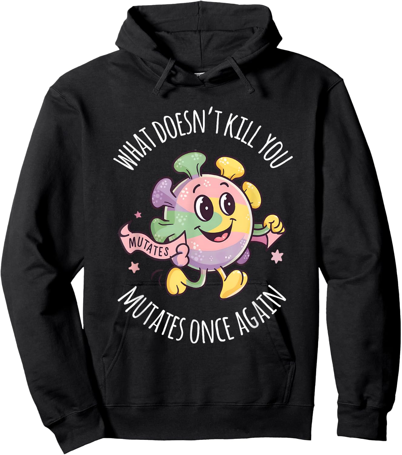 Virus Men Women What Doesnt Kill You Mutates Once Again Hoodie - Hoodie | Black