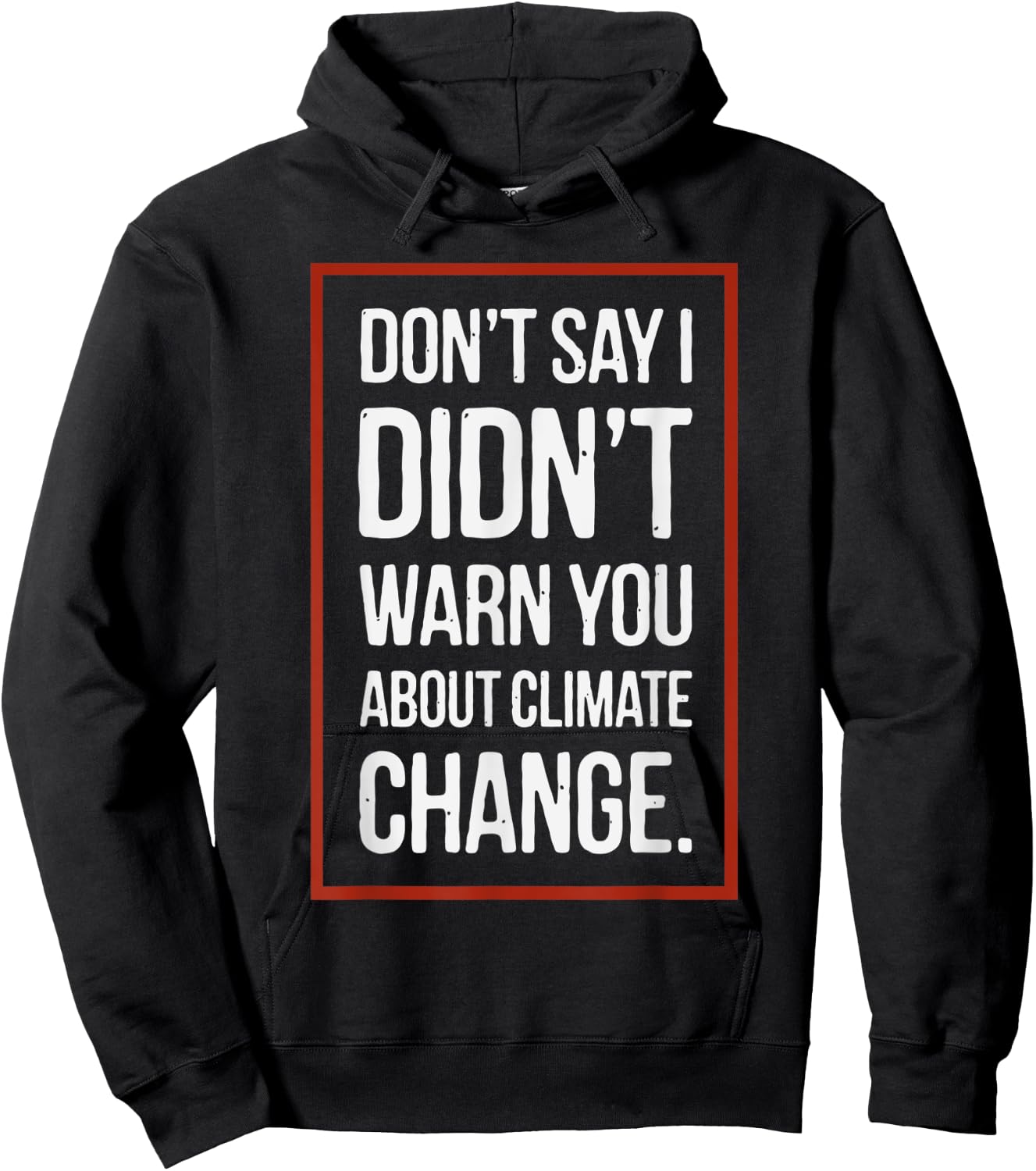 Don't say i didn't warn you about climate change Hoodie - Hoodie | Black