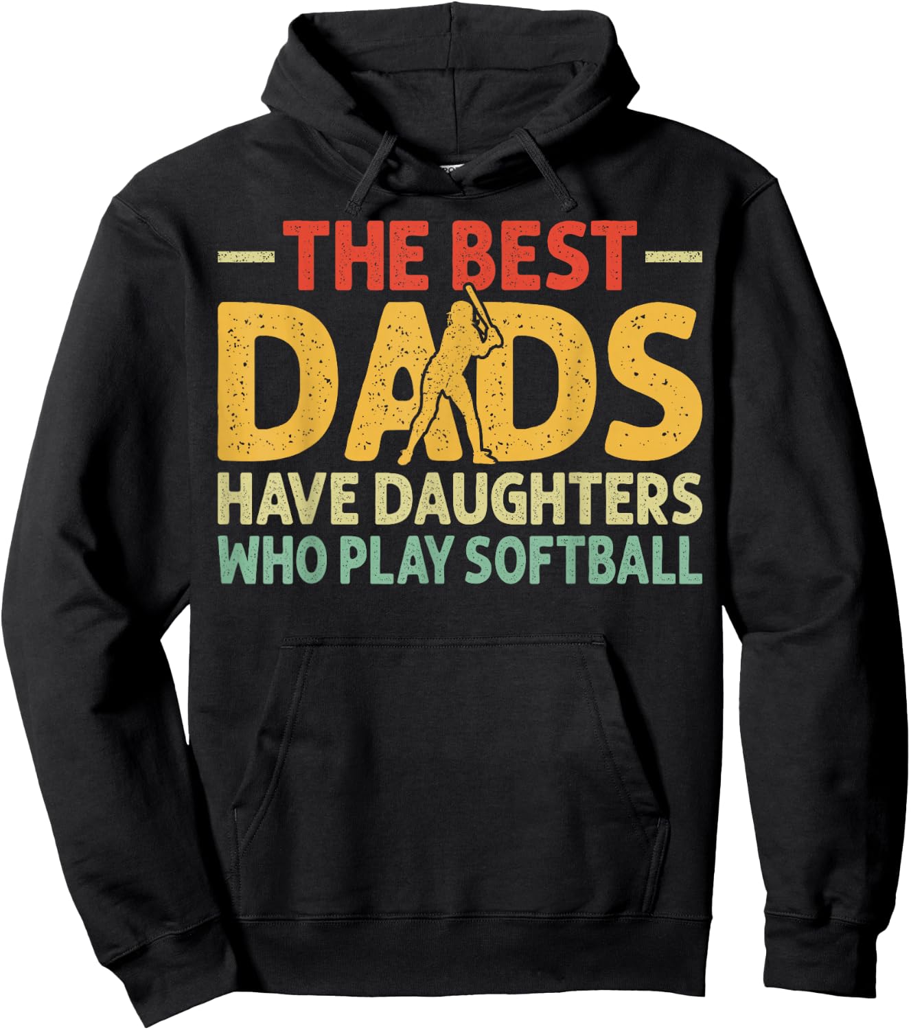 The Best Dads Have Daughters Who Play Softball Dad Hoodie - Hoodie | Black