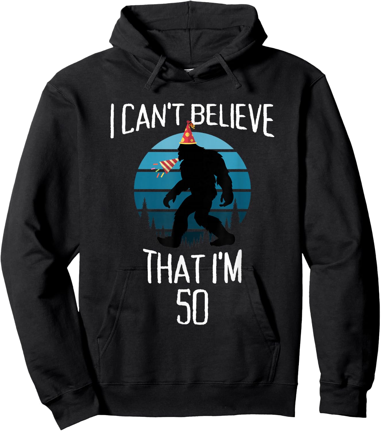 50 Year Old Bigfoot Believe Sasquatch Birthday Party Hat Hoodie - Hoodie | Black