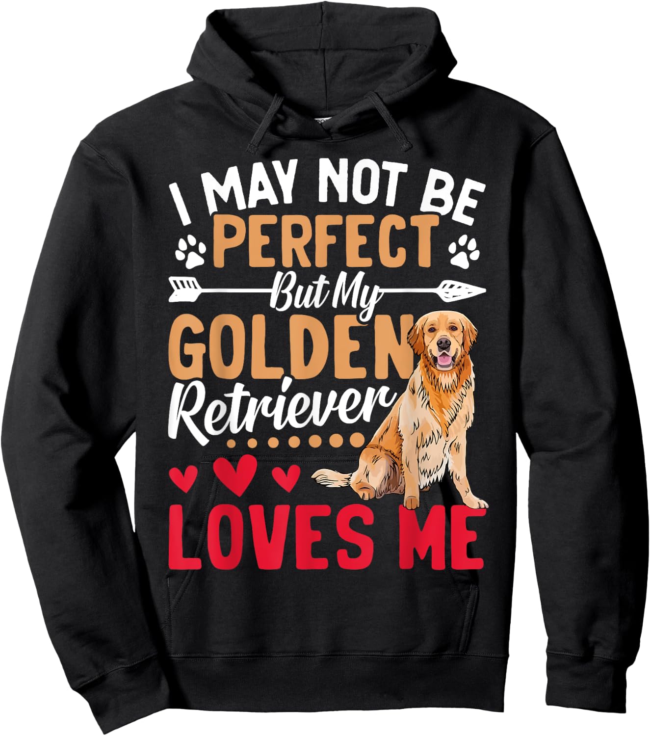 I May Not Be Perfect But My Golden Retriever Loves Me Hoodie - Hoodie | Black