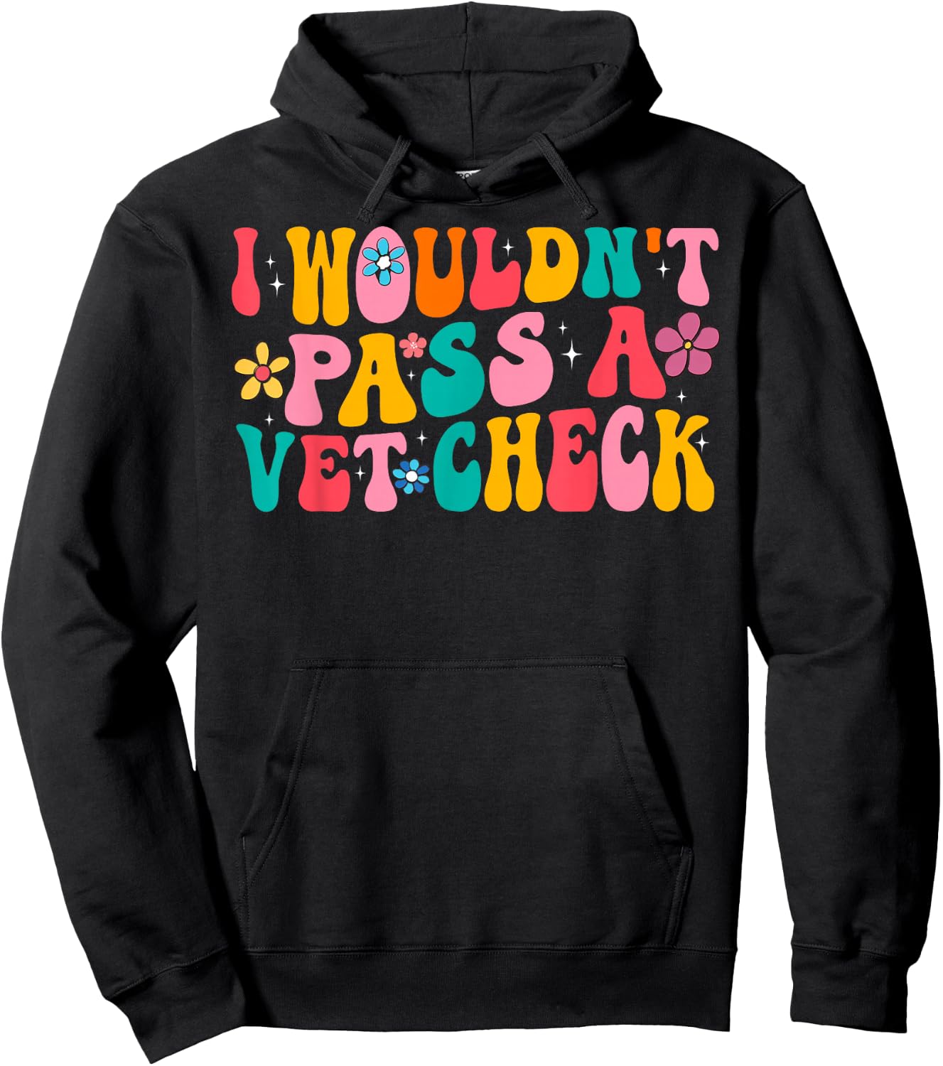 I Wouldn't Pass a Vet Check Funny Equestrian Horses Lovers Hoodie - Hoodie | Black