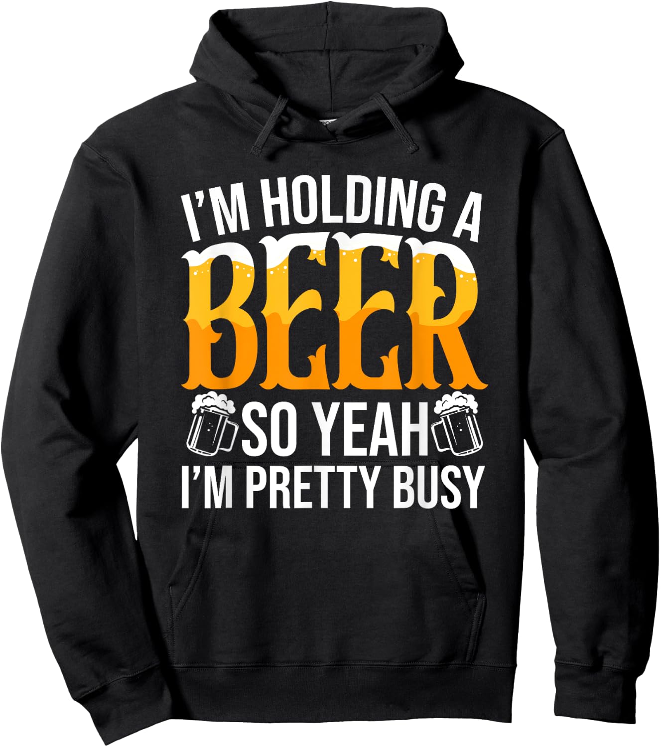I'm Holding A Beer So Yeah I'm Pretty Busy Lover Beers Beer Hoodie - Hoodie | Black