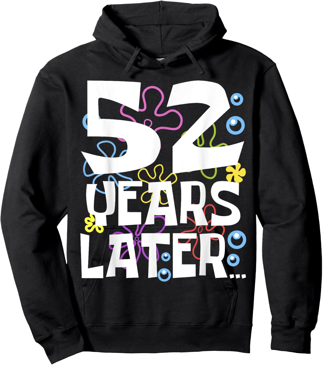 52 YEARS LATER 52 year Old Birthday Gifts Men Women Funny Hoodie - Hoodie | Black