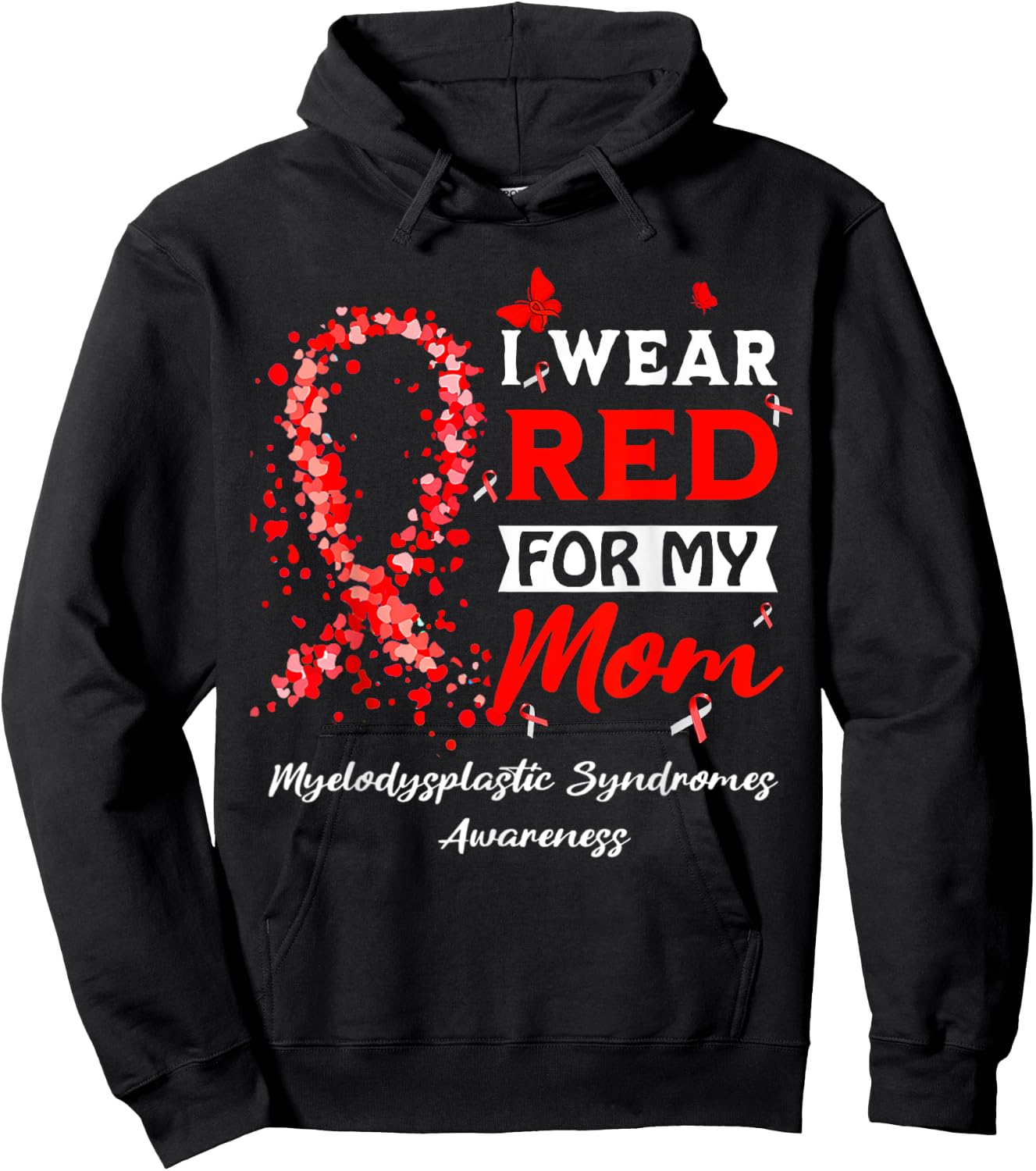 I Wear Red For My Mom Myelodysplastic Syndrome MDS Awareness Hoodie - Hoodie | Black