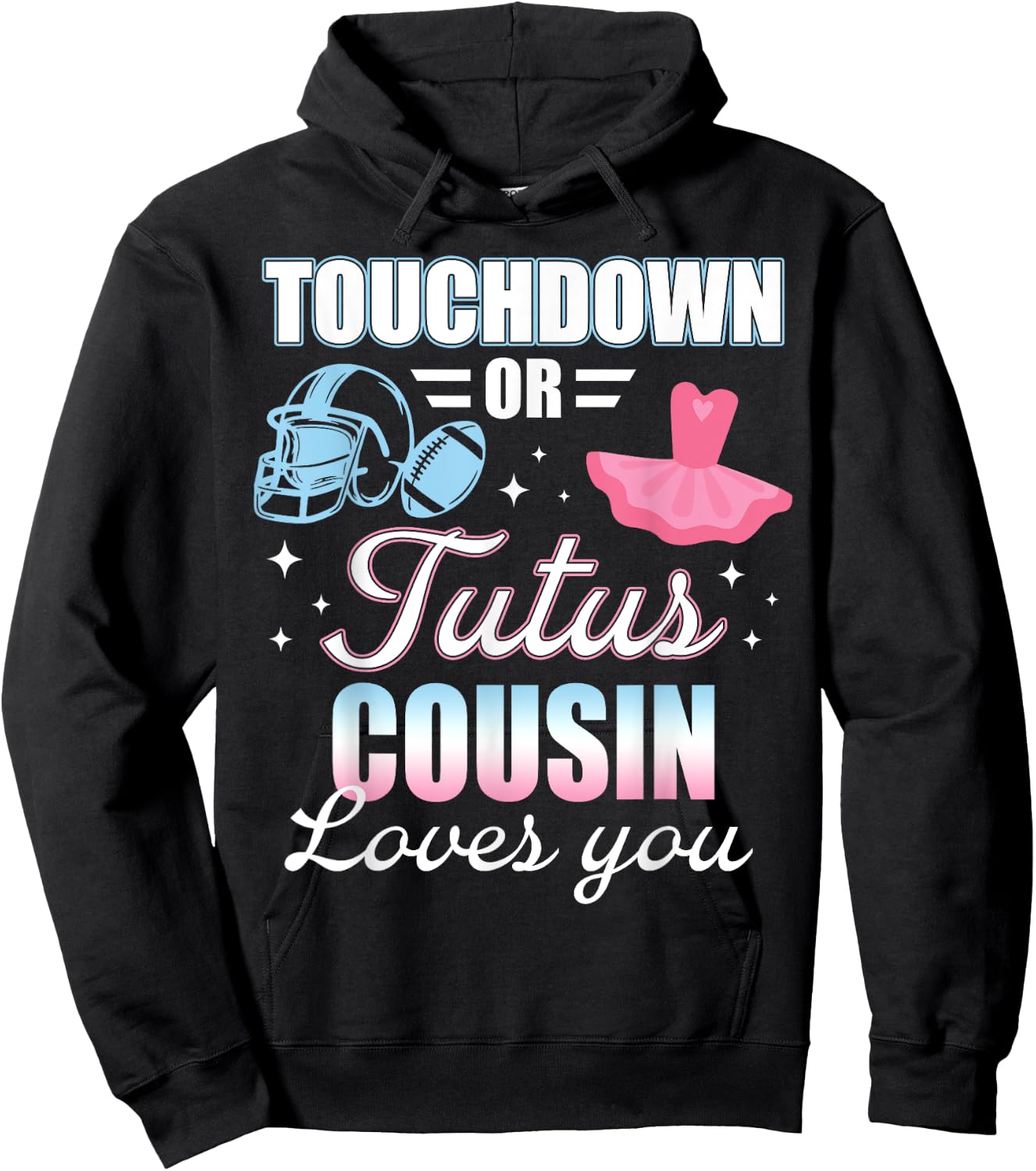 Gender Reveal COUSIN Lover You Touchdowns Or Tutus Hoodie - Hoodie | Black