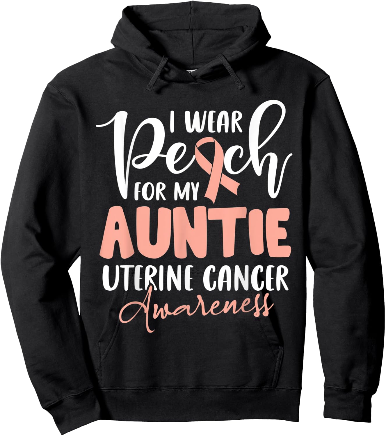 I Wear Peach For My Auntie Uterine Cancer Awareness Hoodie - Hoodie | Black