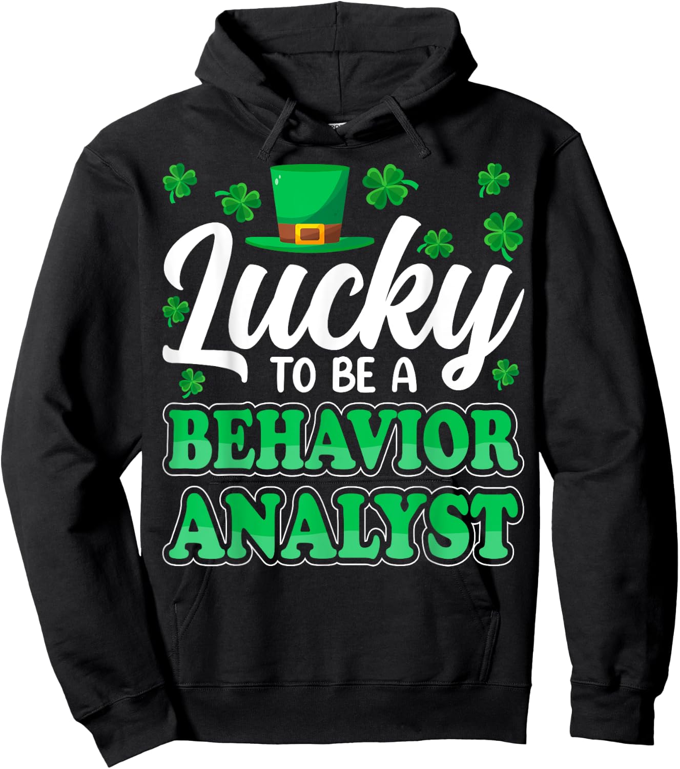 St Patricks Day Lucky to Be a Behavior Analyst Therapist ABA Hoodie - Hoodie | Black