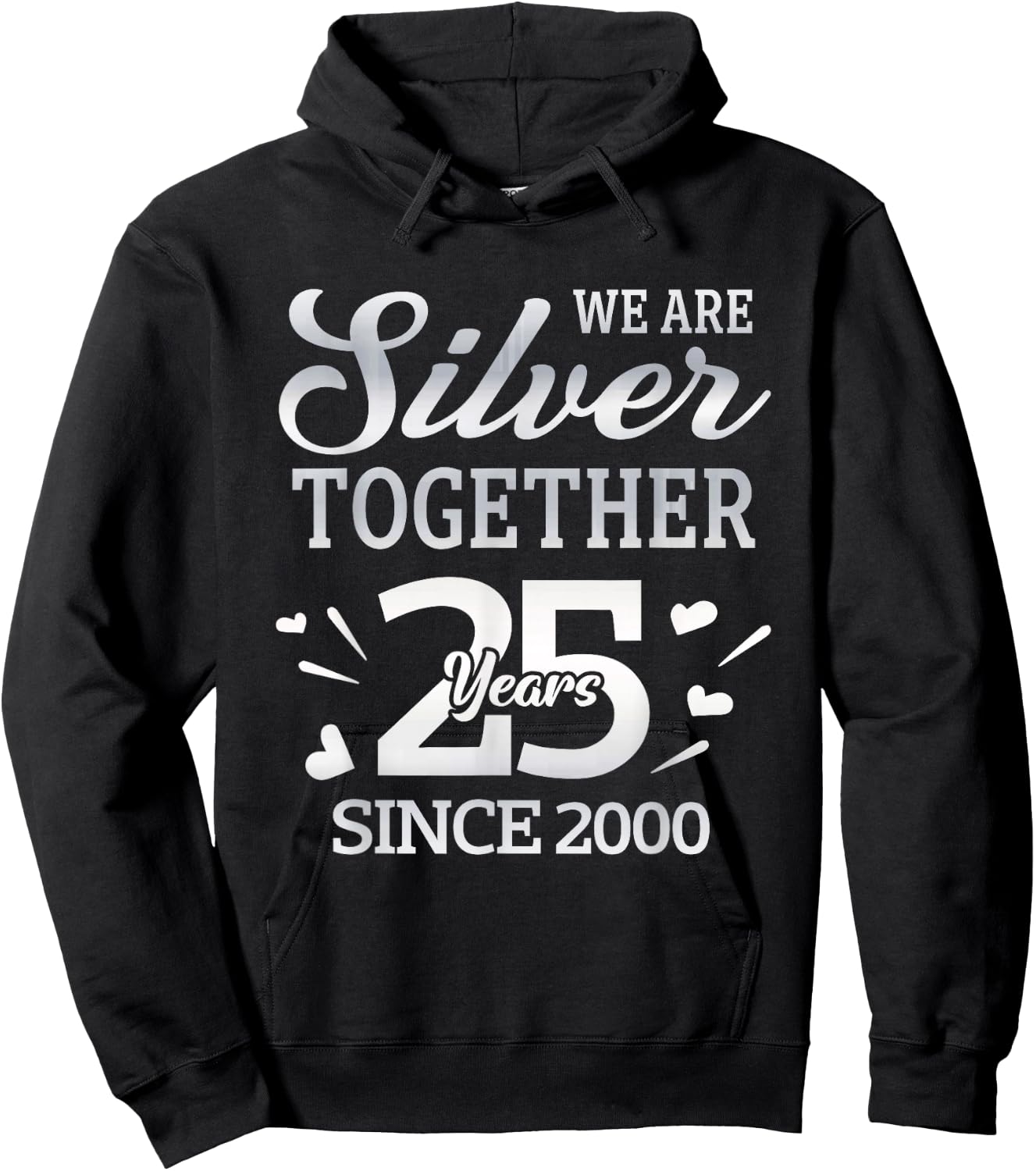 We Are Silver Together 25 Year Since 2000 25th Wedding Hoodie - Hoodie | Black