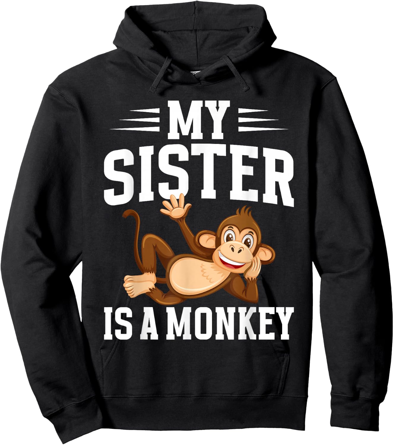 My Sister is a Monkey Hoodie - Hoodie | Black