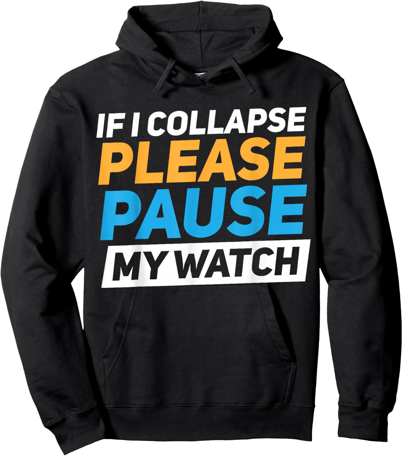 If I Collapse Please Pause My Watch Hoodie - Hoodie | Black
